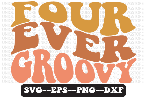 Four Ever Groovy Wavy Retro Svg Design Review