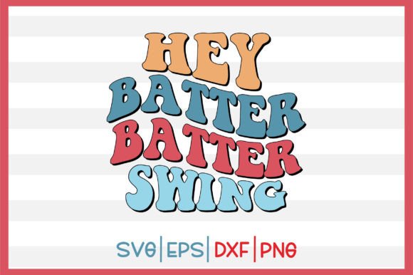 Hey Batter Batter Swing Retro Svg Design