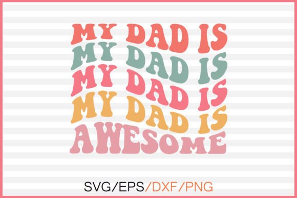 My Dad is Awesome Retro Svg Review