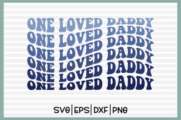 One Loved Daddy Retro Svg Design Review