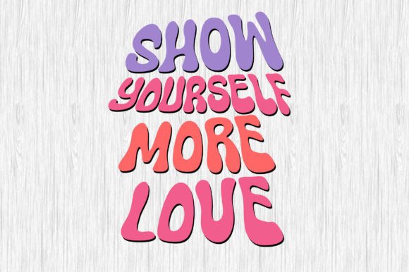 Show Yourself More Love Retro SVG Design Review