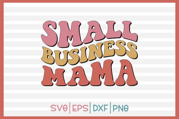 Small Business Mama Retro Svg Design Review