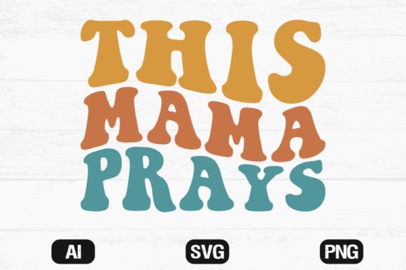 This Mama Prays Wavy Retro Svg File Review