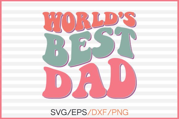 World s Best Dad Retro Svg: A Designer's Stitch Test